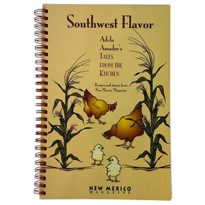 Southwest Flavor Adela Amadors Tales From The Kitchen Cookbook Spiral Bound 2000